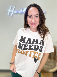 Mama Needs Coffee Tee